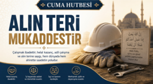 ALIN TERİ MUKADDESTİR