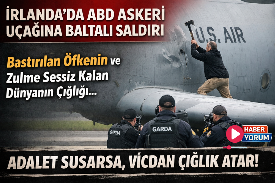 İRLANDA’DA ABD ASKERİ UÇAĞINA BALTALI SALDIRI