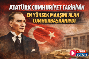 Atatürk Cumhuriyet Tarihinin En Yüksek Maaşını Alan Cumhurbaşkanıydı