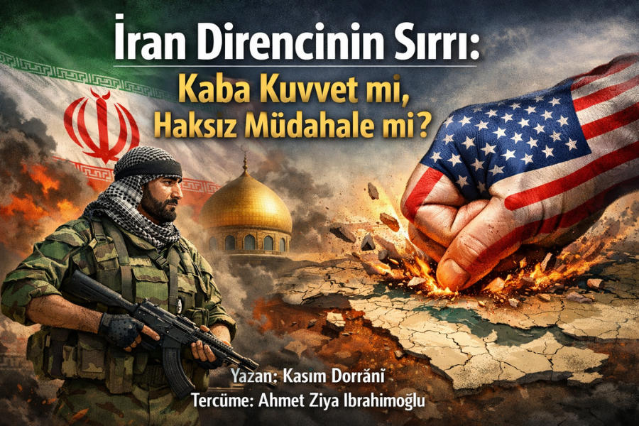 İran Direncinin Sırrı: Kaba Kuvvet mi, Haksız Müdahale mi?
