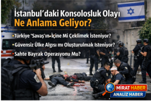 İstanbul’daki Konsolosluk Olayı Ne Anlama Geliyor?