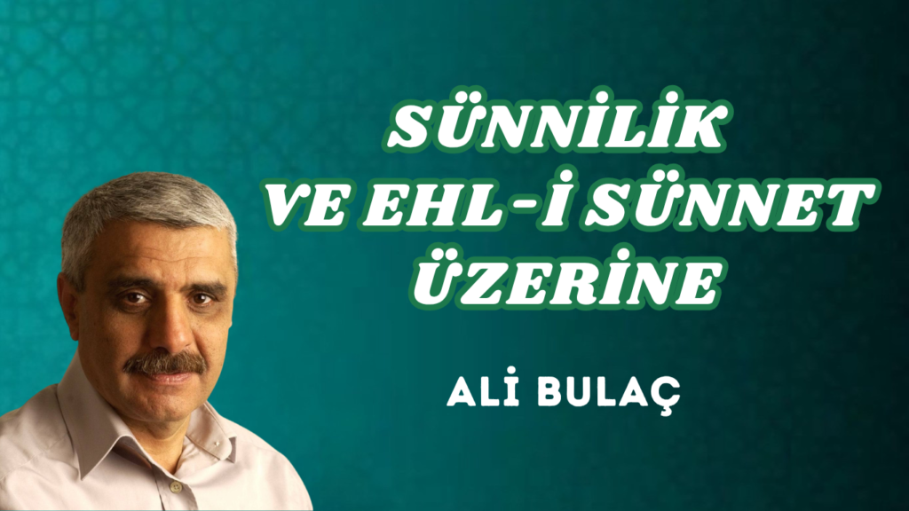 SÜNNİLİK VE EHL-İ SÜNNET ÜZERİNE