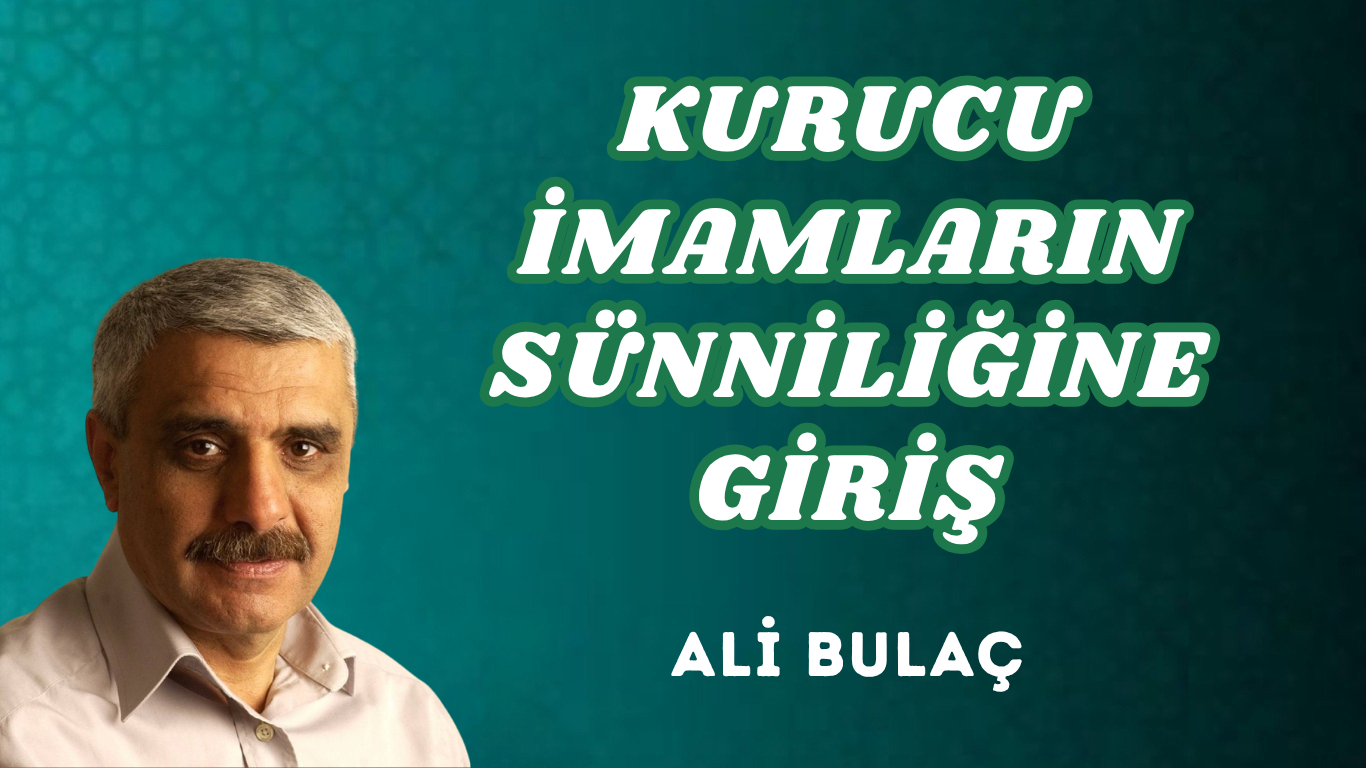 KURUCU İMAMLARIN SÜNNİLİĞİNE GİRİŞ