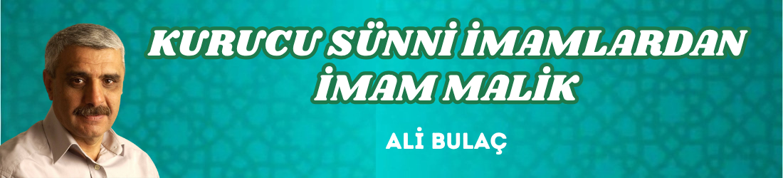 KURUCU SÜNNİ İMAMLARDAN İMAM MALİK
