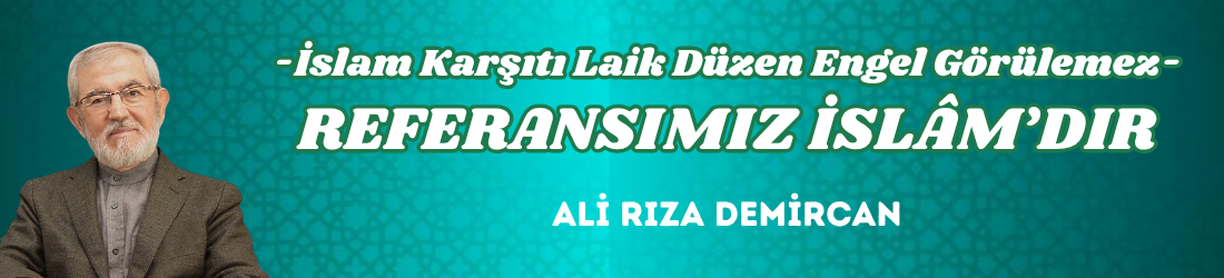 REFERANSIMIZ İSLÂM’DIR