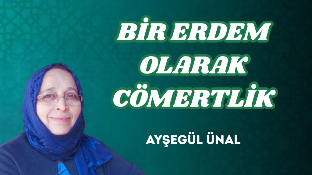 BİR ERDEM OLARAK CÖMERTLİK