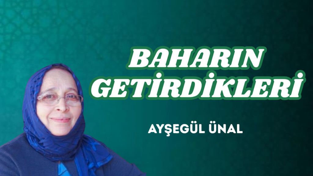 BAHARIN GETİRDİKLERİ