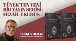 TÜYEK’TEN YENİ BİR YAYIN SERİSİ: FEZÂİL-İ KUDÜS