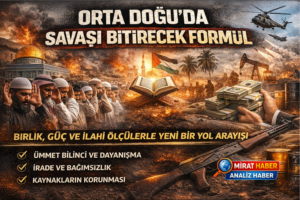 ORTA DOĞU’DA SAVAŞI BİTİRECEK FORMÜL