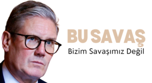 İngiltere Başbakanı: Bu Savaş Bizim Savaşımız Değil