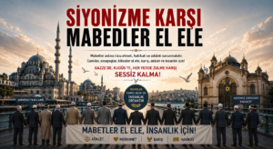SİYONİZME KARŞI MABEDLER EL ELE