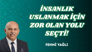 İNSANLIK USLANMAK İÇİN ZOR OLAN YOLU SEÇTİ!