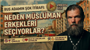 Rus Kadınlar: Neden Müslüman Erkekleri Tercih Ediyor?