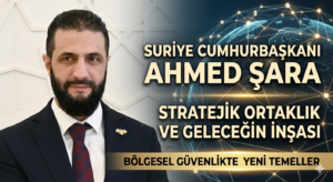 Suriye Cumhurbaşkanı Şara’dan Türkiye Mesajı