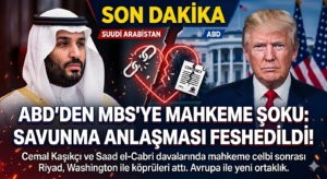 ABD-RİYAD HATTINDA: DİPLOMATİK DEPREM