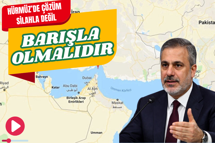 BAKAN FİDAN: “HÜRMÜZ’DE ÇÖZÜM SİLAHLA DEĞİL, BARIŞLA OLMALIDIR”