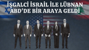 İŞGALCİ İSRAİL İLE LÜBNAN ABD’DE BİR ARAYA GELDİ