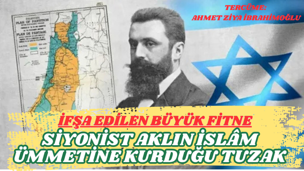 İfşa Edilen Büyük Fitne: Siyonist Aklın İslâm Ümmetine Kurduğu Tuzak