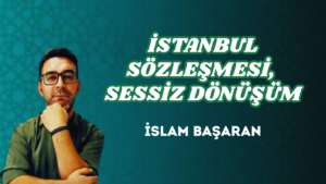 İSTANBUL SÖZLEŞMESİ, SESSİZ DÖNÜŞÜM