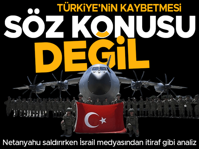 İsrail Basını: Türkiye’nin Kaybetmesi Söz Konusu Değil