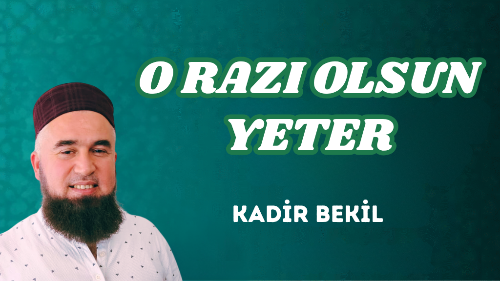 O RAZI OLSUN YETER