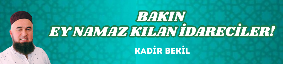 BAKIN EY NAMAZ KILAN İDARECİLER!