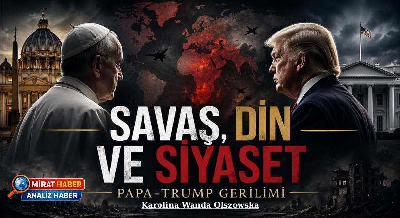 Savaş, Din ve Siyaset: Papa-Trump Gerilimi