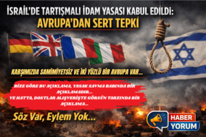 İsrail’de Tartışmalı İdam Yasası Kabul Edildi: Avrupa’dan Sert Tepki