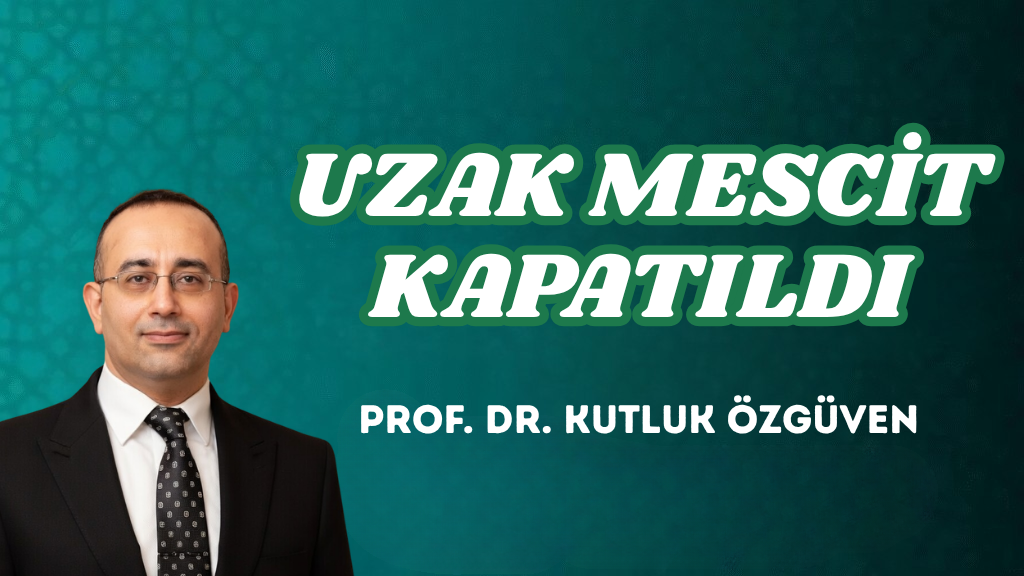 UZAK MESCİT KAPATILDI
