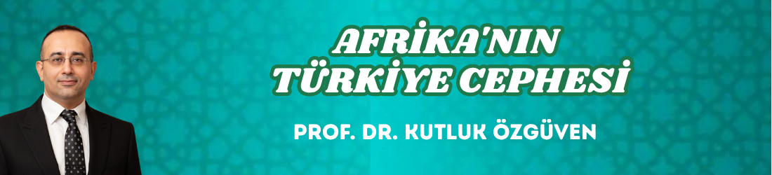 AFRİKA’NIN TÜRKİYE CEPHESİ