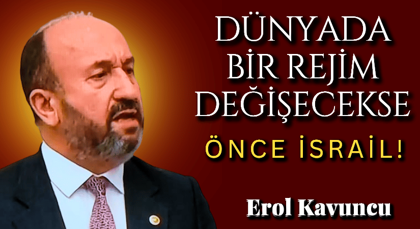 DÜNYADA BİR REJİM DEĞİŞECEKSE: ÖNCE İSRAİL!
