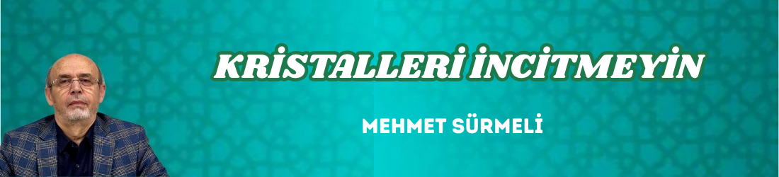 KRİSTALLERİ İNCİTMEYİN