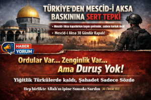 Türkiye’den Mescid-i Aksa Baskınına Sert Tepki