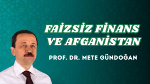 FAİZSİZ FİNANS VE AFGANİSTAN