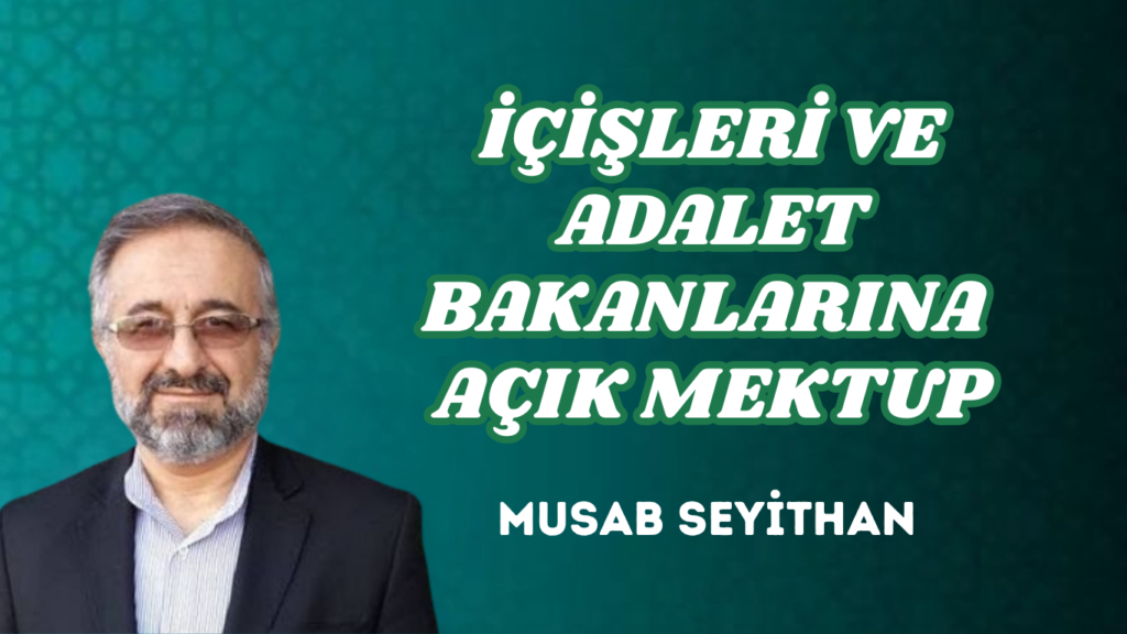 İÇİŞLERİ VE ADALET BAKANLARINA AÇIK MEKTUP