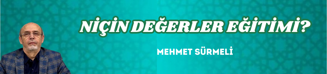 NİÇİN DEĞERLER EĞİTİMİ?