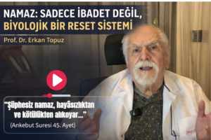 NAMAZ: SADECE İBADET DEĞİL, BİYOLOJİK BİR RESET SİSTEMİ