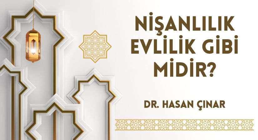 NİŞANLILIK EVLİLİK GİBİ MİDİR?