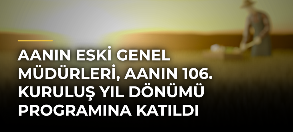 AAnın eski genel müdürleri, AAnın 106. kuruluş yıl dönümü programına katıldı