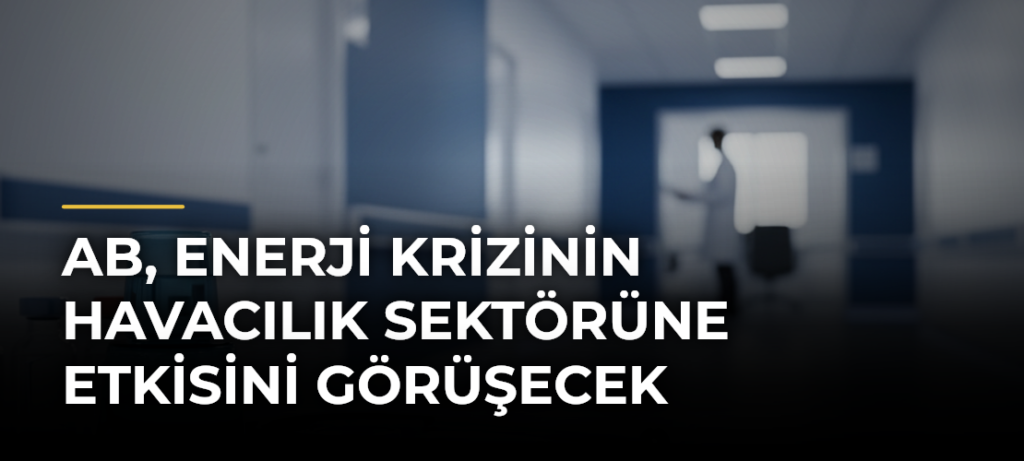 AB, enerji krizinin havacılık sektörüne etkisini görüşecek