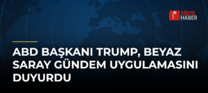 ABD Başkanı Trump, Beyaz Saray Gündem Uygulamasını Duyurdu