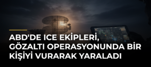 ABD’de ICE Ekipleri, Gözaltı Operasyonunda Bir Kişiyi Vurarak Yaraladı