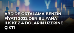 ABD’de ortalama benzin fiyatı 2022’den bu yana ilk kez 4 doların üzerine çıktı