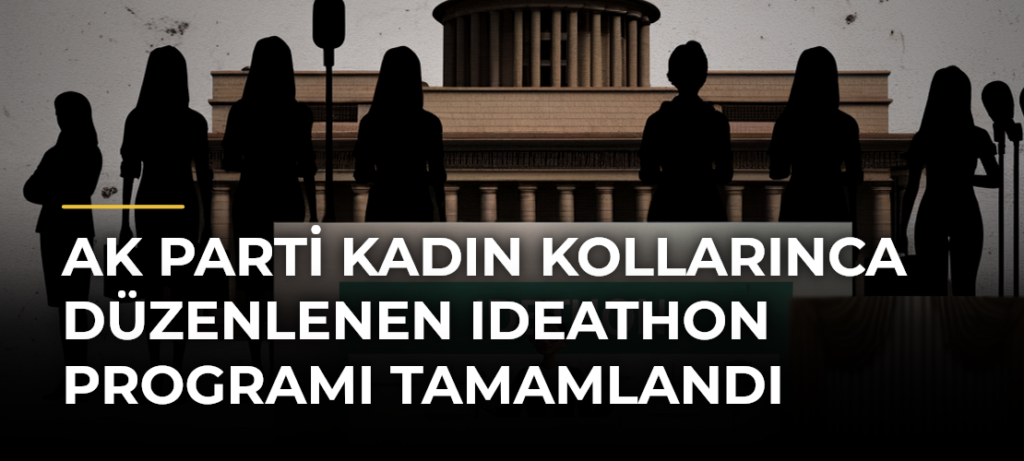 AK Parti Kadın Kollarınca düzenlenen Ideathon Programı tamamlandı