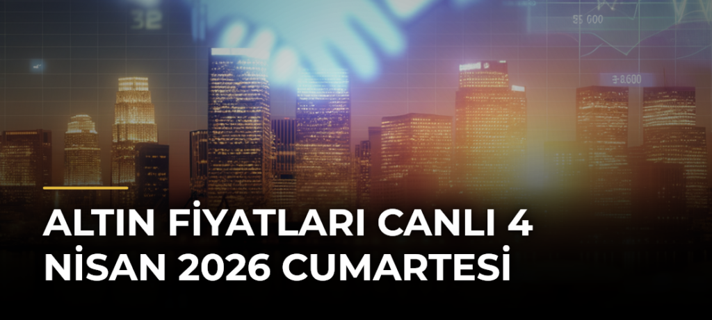 Altın Fiyatları Canlı 4 Nisan 2026 Cumartesi