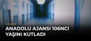 Anadolu Ajansı 106ncı yaşını kutladı