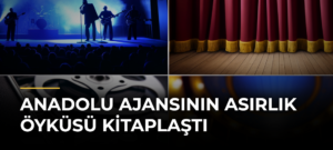 Anadolu Ajansının Asırlık Öyküsü Kitaplaştı