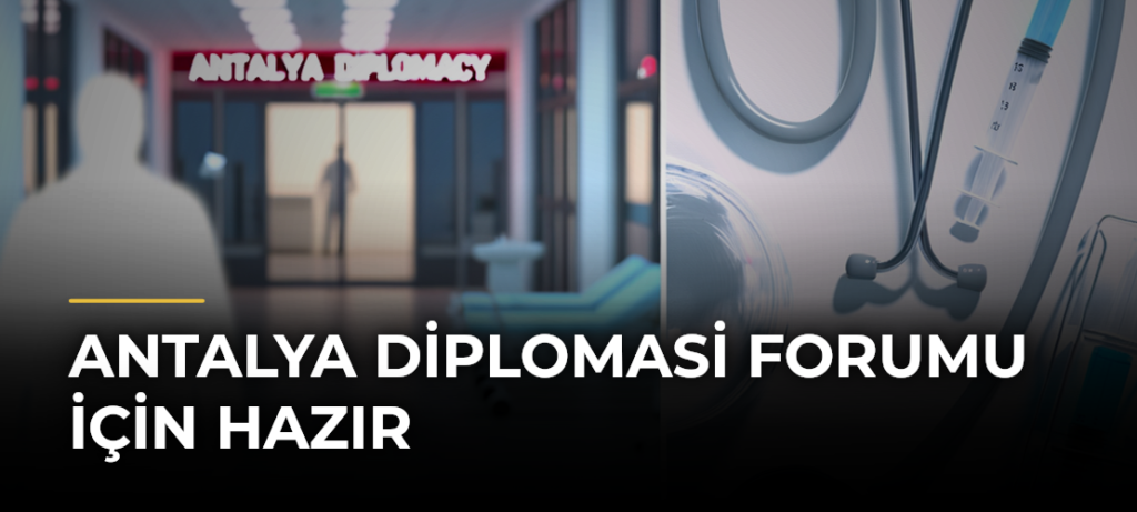 Antalya Diplomasi Forumu İçin Hazır