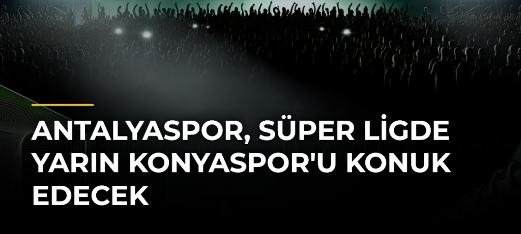 Antalyaspor, Süper Ligde yarın Konyaspor’u konuk edecek