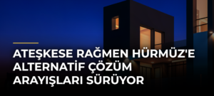 Ateşkese Rağmen Hürmüz’e Alternatif Çözüm Arayışları Sürüyor